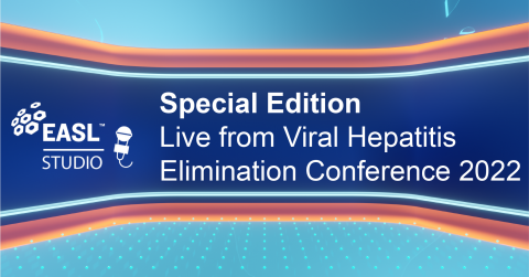 EASL Studio Special Edition: Live from Viral Hepatitis Elimination Conference 2022