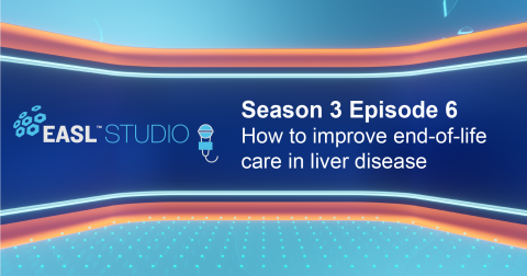 EASL Studio S3 E6: How to improve end-of-life care in liver disease?
